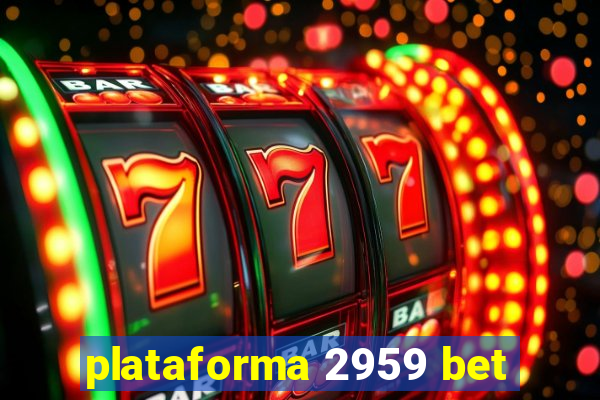 plataforma 2959 bet